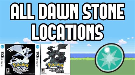 pokemon black 2 dawn stone.